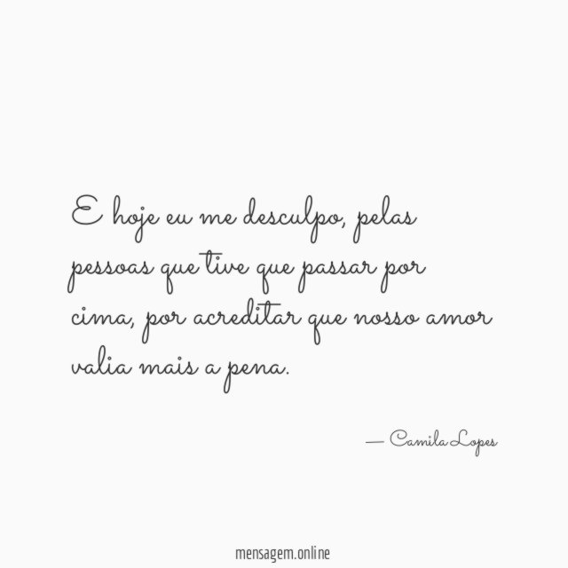 E hoje eu me desculpo