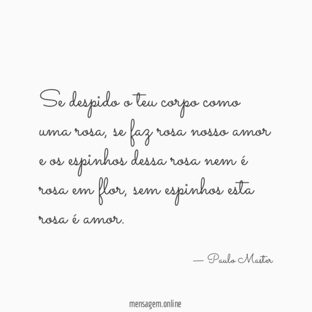Se despido o teu corpo como uma rosa