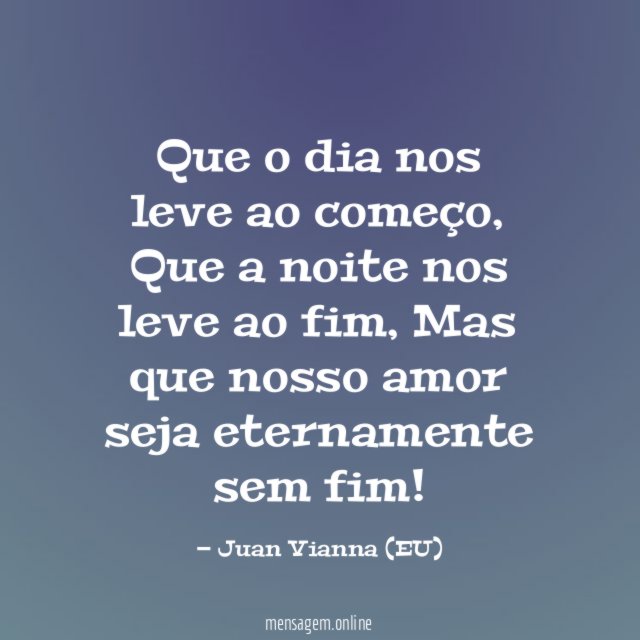 Que o dia nos leve ao começo