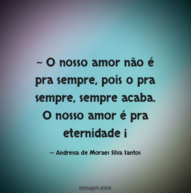 ~ O nosso amor não é pra sempre