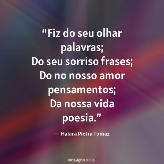 Fiz do seu olhar palavras