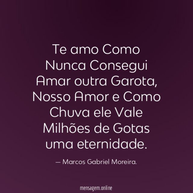 Te amo Como Nunca Consegui Amar outra Garota