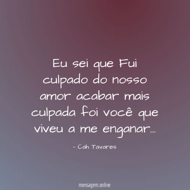 Eu sei que Fui culpado do nosso amor
