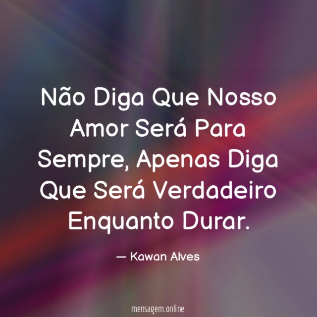 Não Diga Que Nosso Amor Será Para Sempre