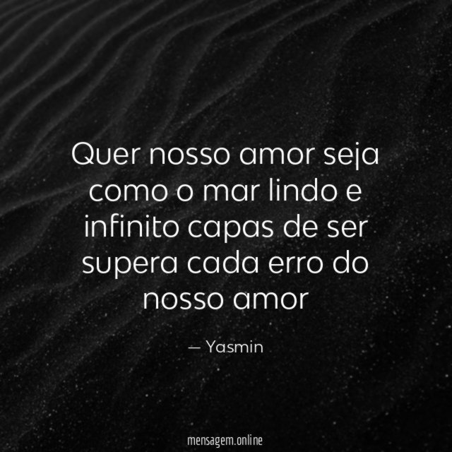 quer nosso amor seja como o mar lindo
