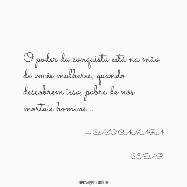 O poder da conquista está na mão de vocês mulheres