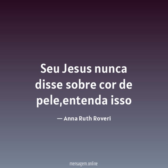 Seu Jesus nunca disse sobre cor de pele