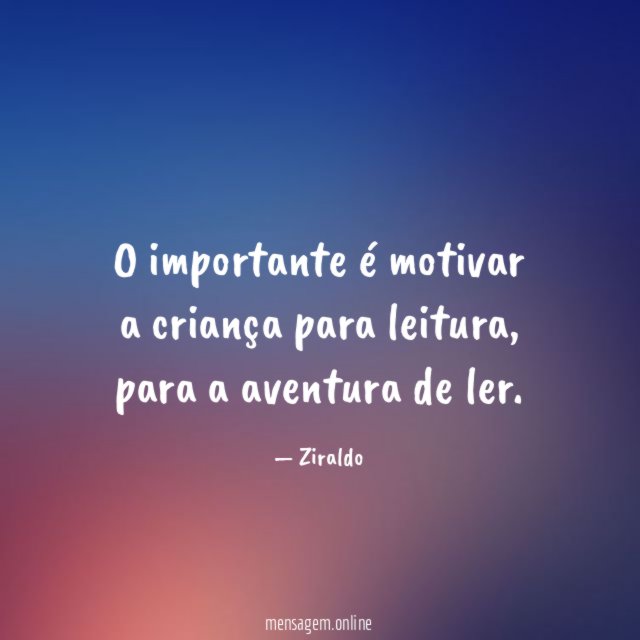 O importante é motivar a criança para leitura
