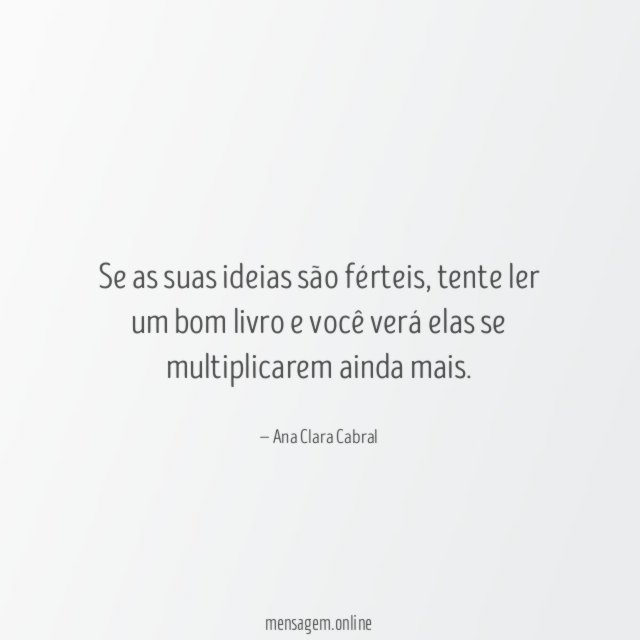 Se as suas ideias são férteis