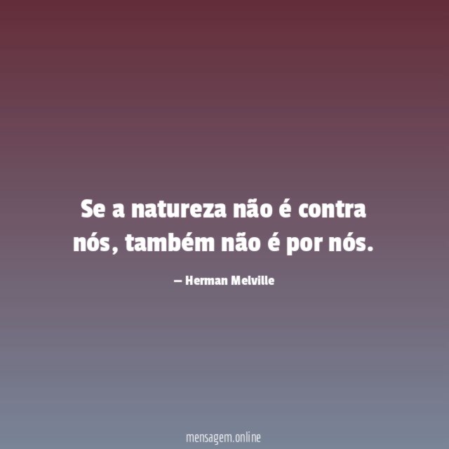 Se a natureza não é contra nós
