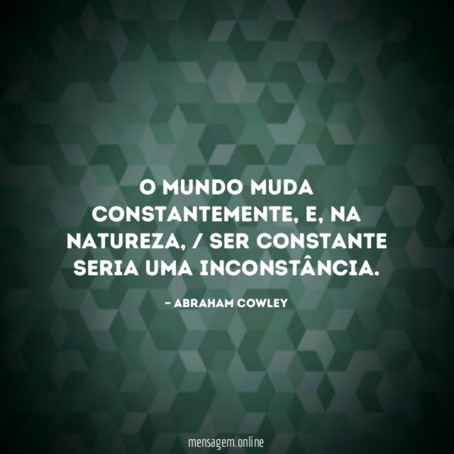 O mundo muda constantemente