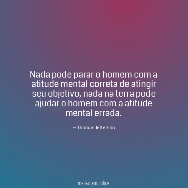 Nada pode parar o homem com a atitude