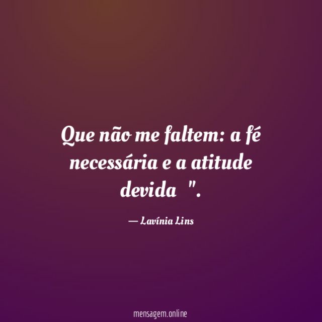 Que não me faltem
