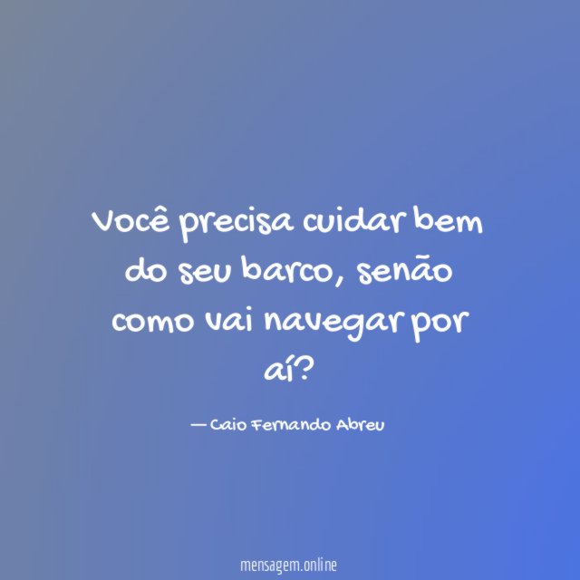 Você precisa cuidar bem do seu barco