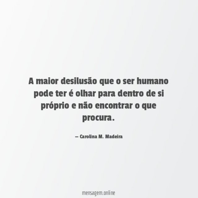 A maior desilusão que o ser humano pode
