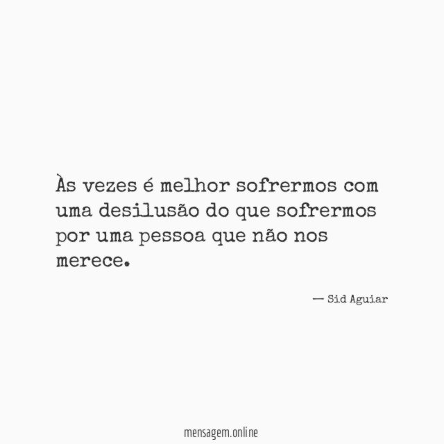 Às vezes é melhor sofrermos com uma desilusão