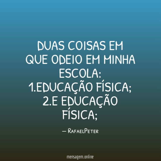 Duas coisas em que odeio em minha escola