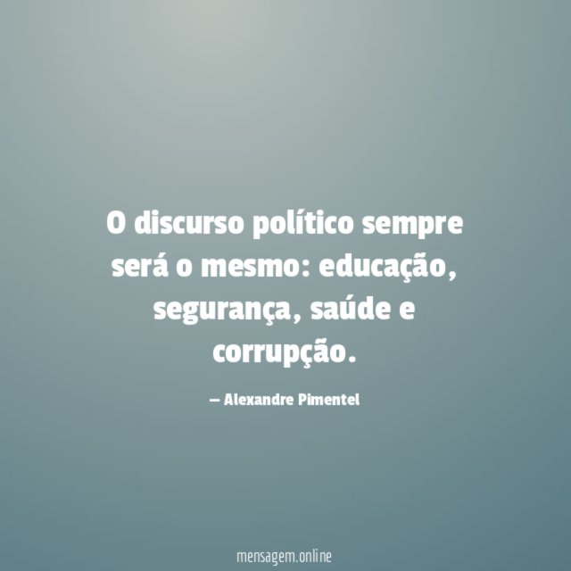 O discurso político sempre será o mesmo