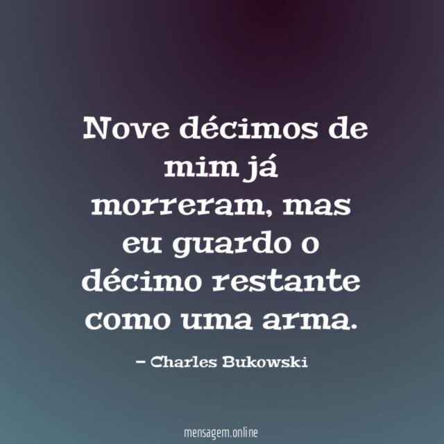 Nove décimos de mim já morreram