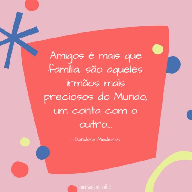 Amigos é mais que família