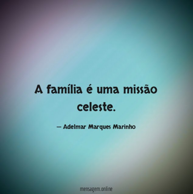 A família é uma missão celeste