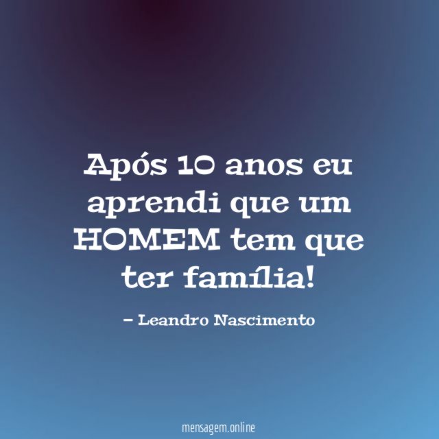 Após 10 anos eu aprendi que um HOMEM