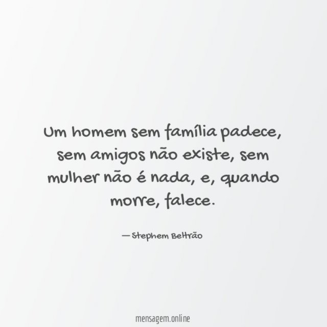 Um homem sem família padece