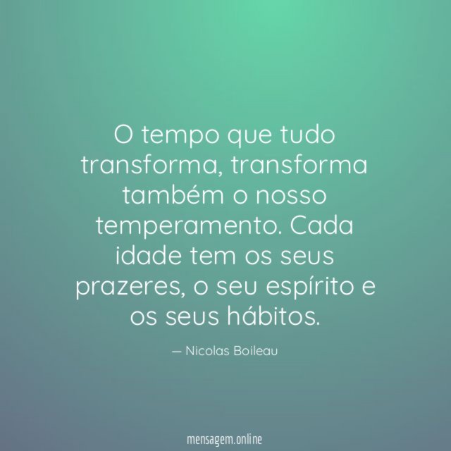 O tempo que tudo transforma
