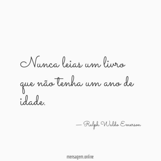 Nunca leias um livro que não tenha um ano de idade