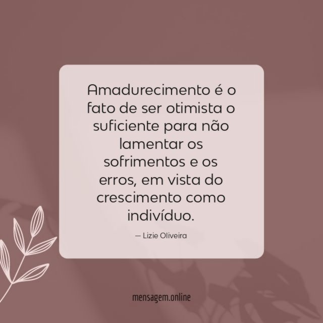 Amadurecimento é o fato de ser otimista
