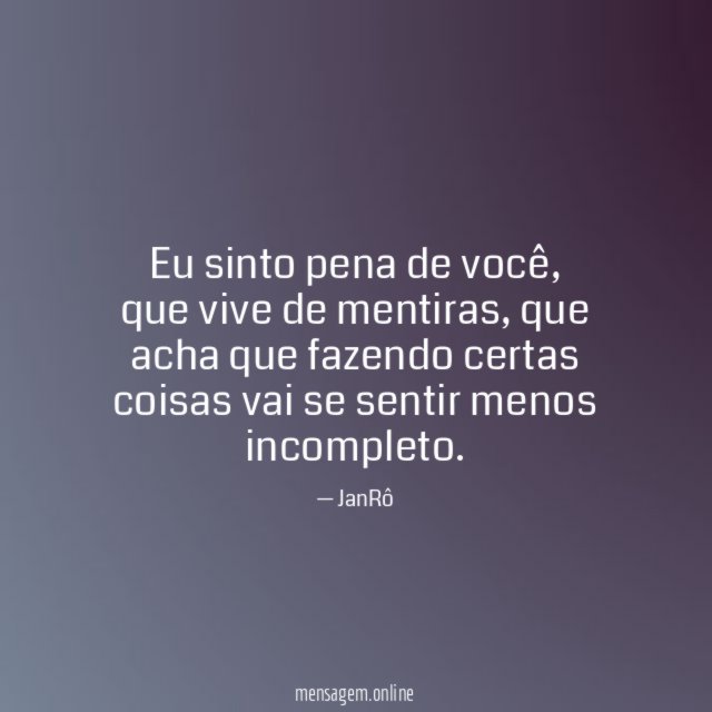Eu sinto pena de você