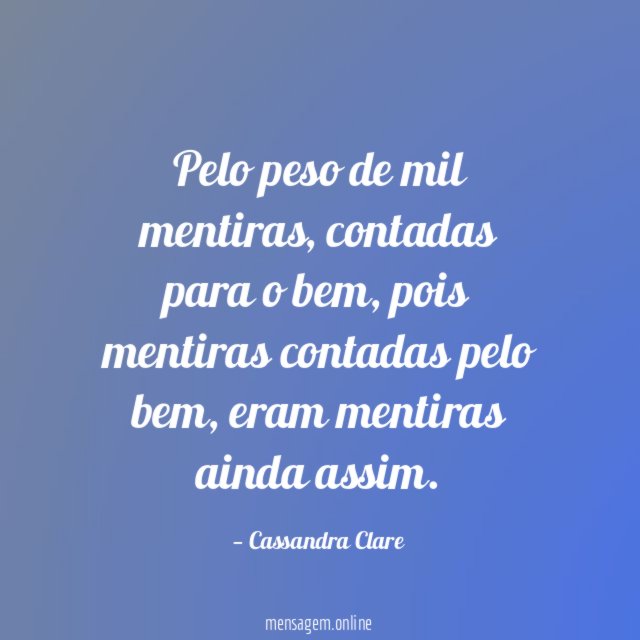 Pelo peso de mil mentiras