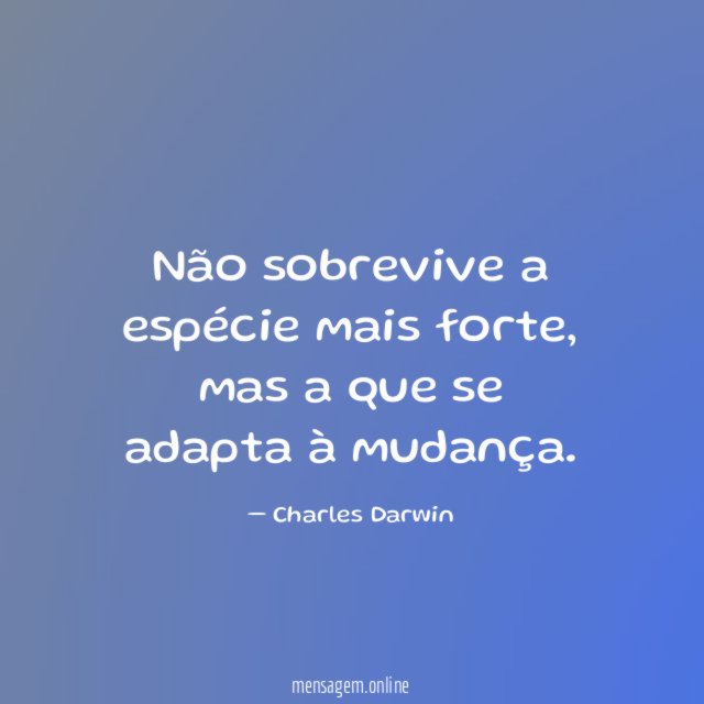 Não sobrevive a espécie mais forte