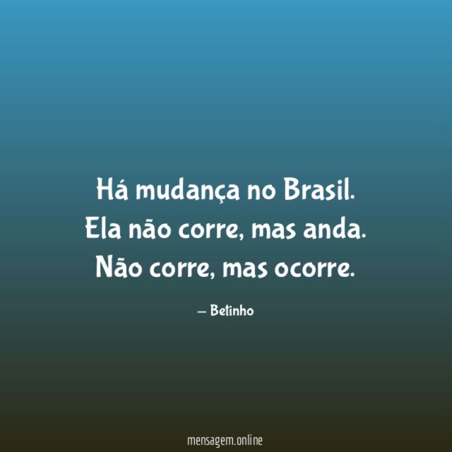 Há mudança no Brasil