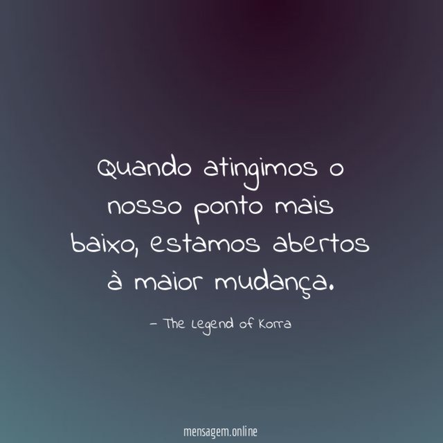 Quando atingimos o nosso ponto mais baixo