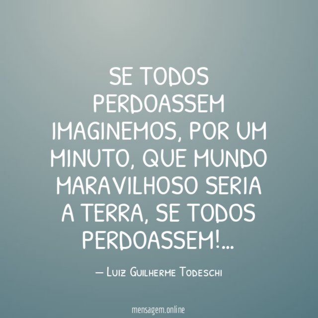 Se Todos Perdoassem Imaginemos