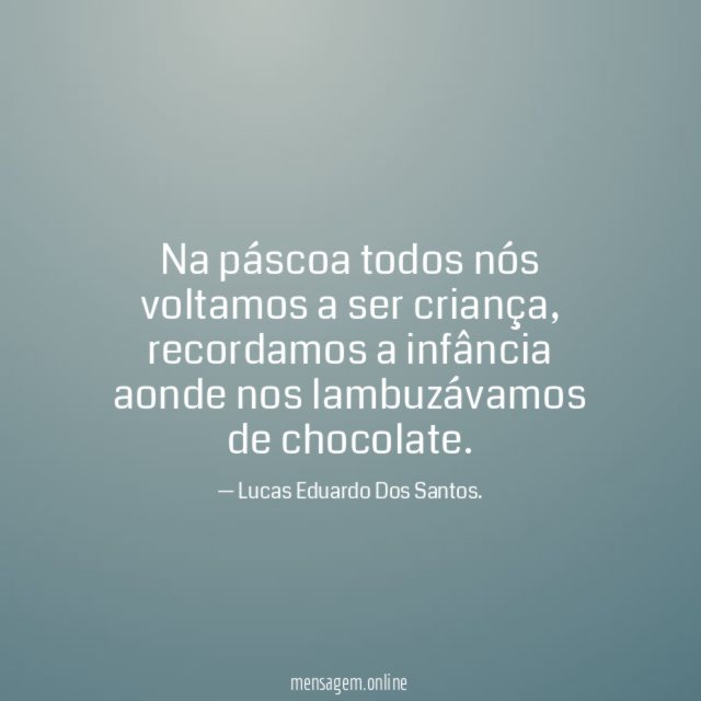Na páscoa todos nós voltamos a ser criança