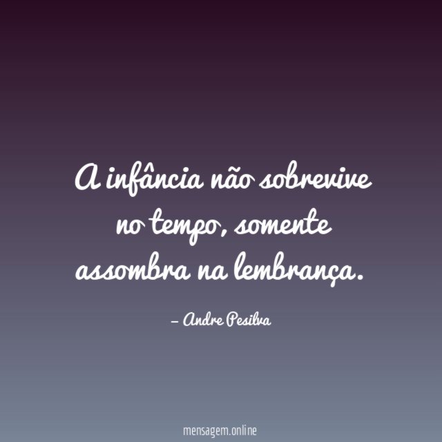 A infância não sobrevive no tempo