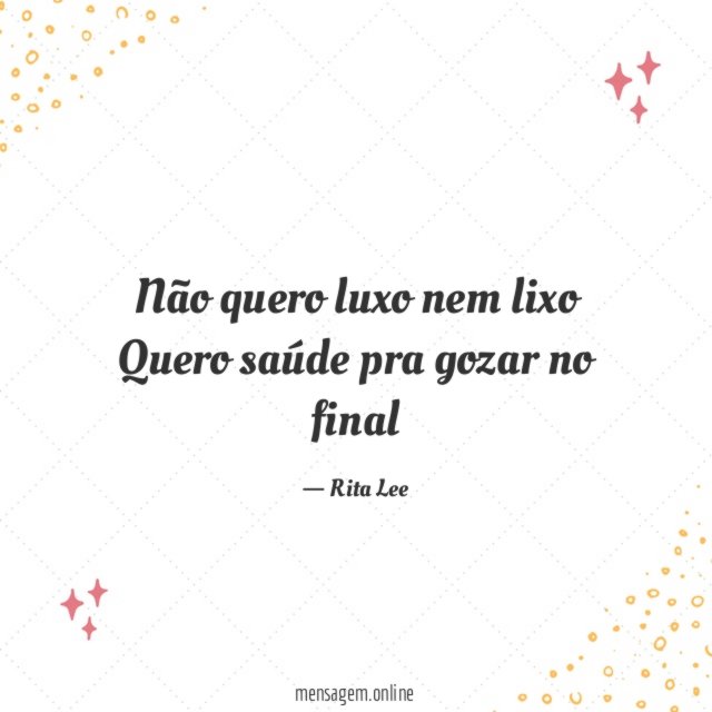 Não quero luxo nem lixo Quero saúde pra gozar