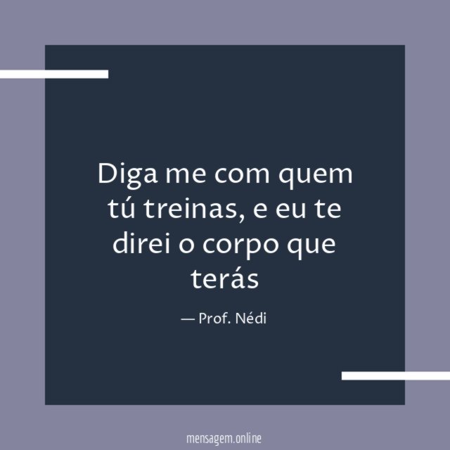 Diga me com quem tú treinas