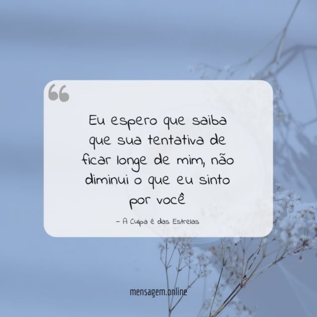 Eu espero que saiba que sua tentativa de ficar longe de mim