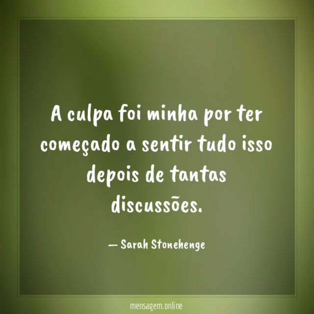 A culpa foi minha por ter começado a