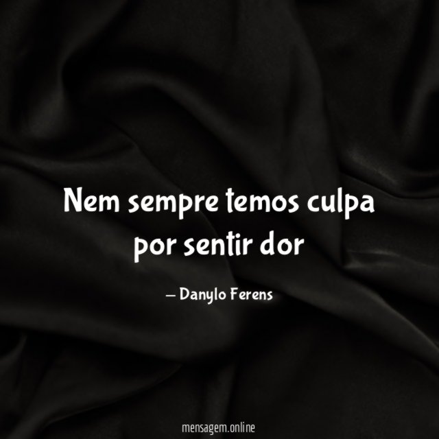 Nem sempre temos culpa por sentir dor