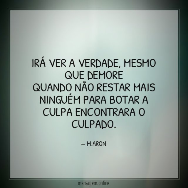 Irá ver a verdade