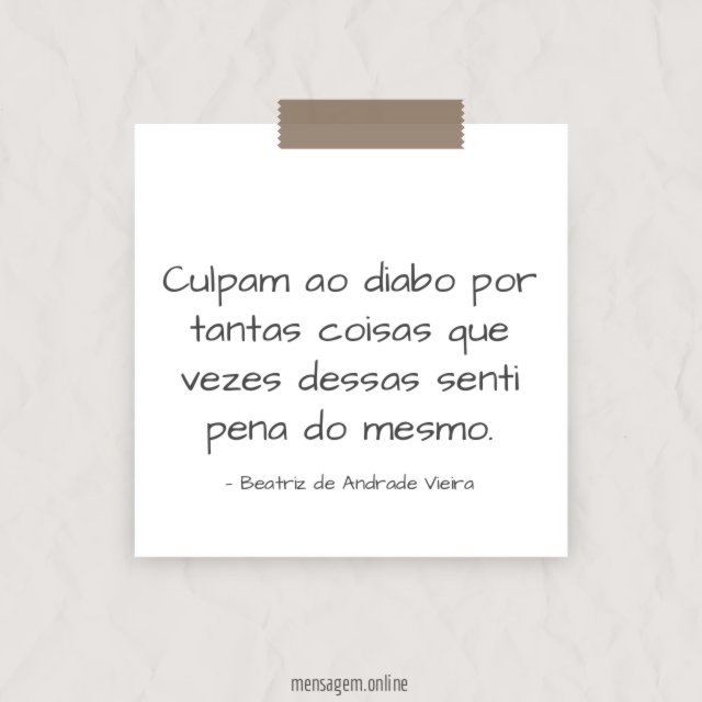 Culpam ao diabo por tantas coisas que vezes