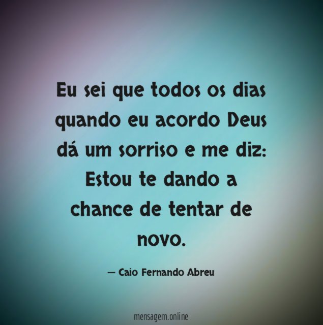 Eu sei que todos os dias quando eu
