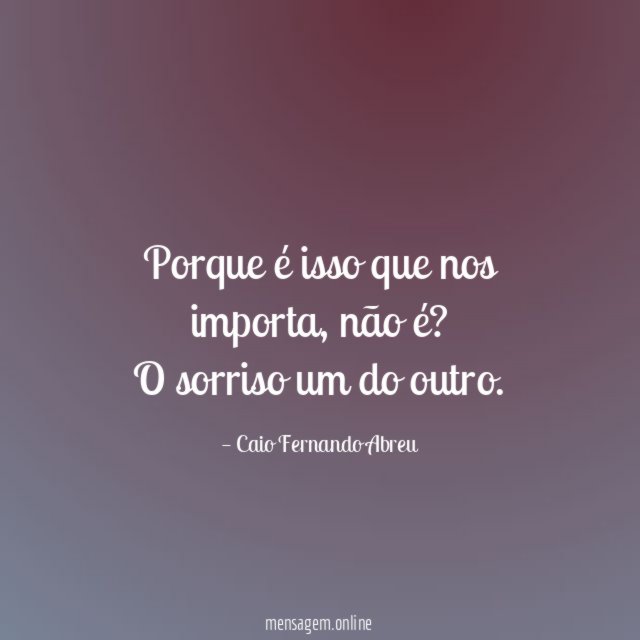 Porque é isso que nos importa