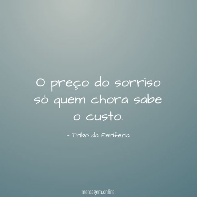 O preço do sorriso só quem chora sabe o custo