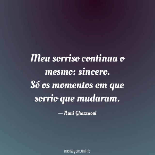 Meu sorriso continua o mesmo