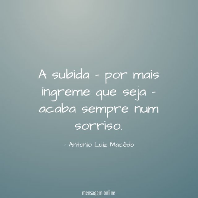A subida - por mais íngreme que seja